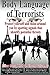 Body Language of Terrorists: Protect yourself and those around you by spotting signals that identify potential threats by Lillian Glass PhD (2015-12-09)
