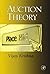 Auction Theory by Vijay Krishna (2013-04-04)