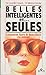 Belles, intelligentes et seules