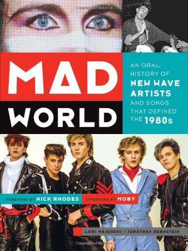 [Mad World: An Oral History of New Wave Artists and Songs That Defined the 1980s] [By: Lori Majewski] [April, 2014]