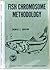 Fish chromosome methodology,