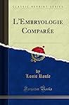 L'Embryologie Comparée (Classic Reprint)