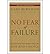 [(No Fear of Failure: Real Stories of How Leaders Deal with Risk and Change )] [Author: Gary Burnison] [May-2011]