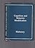 Rare Cognition and Behavior Modification, by Michael J. Mahoney, 1974 HC with DJ [Hardcover] unknown