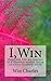 I,Win: Hope and Life my journey as a disabled woman living in a non-disabled world by Win Kelly Charles (2012-10-21)