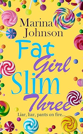 Fat Girl Slim Three: Liar, Liar, Pants on Fire... (Fat Girl Slim #3)