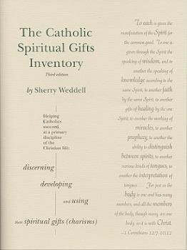 The Catholic Spiritual Gifts Inventory: Helping Catholics Succeed at a Primary Discipline of the Christian Life (Paperback)