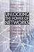 Unlocking the Power of Networks: Keys to High-Performance Government (Brookings / Ash Center Series, "Innovative Governance in the 21st Century") (2009-02-25)