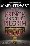 The Prince and the Pilgrim of Stewart, Lady Mary on 02 Februa... by Mary  Stewart