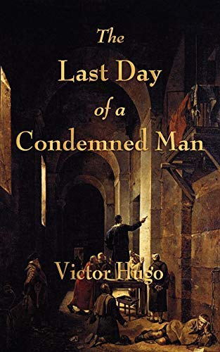 [The Last Day of a Condemned Man] [By: Hugo, Victor] [October, 2010]