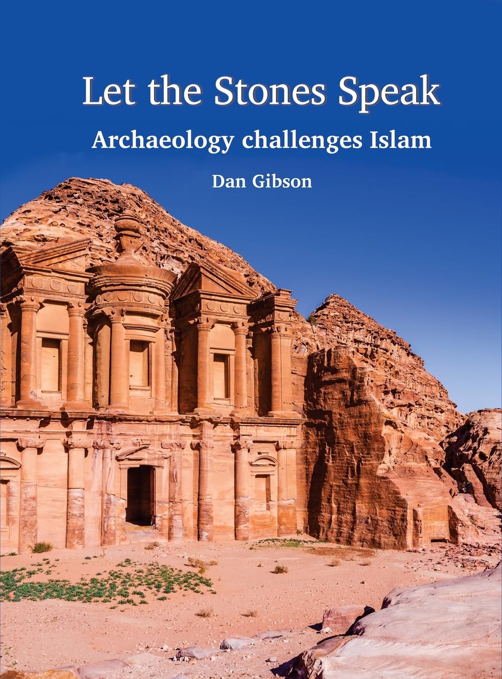 Let The Stones Speak: Archaeology challenges Islam (Hardcover)