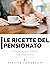 Le ricette del pensionato: ...