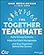 The Together Teammate by Maia Heyck-Merlin