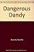 DANGEROUS DANDY by Rachelle Edwards (1986-01-12)