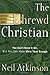 The Shrewd Christian: You Can't Have It All, But You Can Have More Than Enough Paperback February 17, 2004