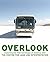Overlook: Exploring the Internal Fringes of America with the Center for Land Use Interpretation (2006-07-01)