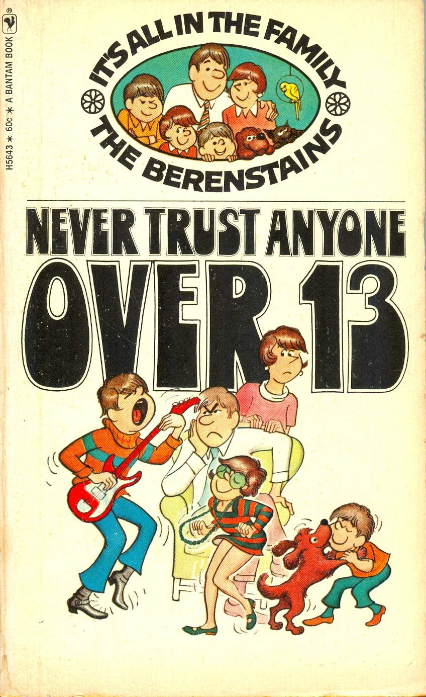 Never Trust Anyone Over 13 (It's All in the Family)