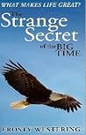 The Strange Secret of the Big Time by Frosty Westering