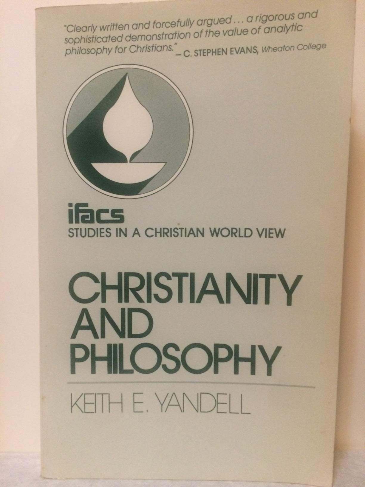 Christianity and Philosophy (STUDIES IN A CHRISTIAN WORLD VIEW)