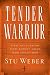 Tender Warrior Every Mans Purpose, Every Womans Dream, Every ... by Stu Weber