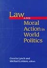 Law and Moral Action in World Politics Law and Moral Action in World Politics