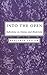 Into the Open: Reflections on Genius and Modernity by Benjamin Taylor (1995-05-01)