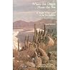 Where the Desert Meets the Sea: A Trader in the Land of the Seri Indians Where the Desert Meets the Sea: A Trader in the Land of the Seri Indians