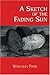 A Sketch of the Fading Sun (Dispatches Series)