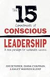 The 15 Commitments of Conscious Leadership: A New Paradigm for Sustainable Success by Jim Dethmer Diana Chapman Kaley Klemp(2006-01-20)