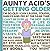 [(Aunty Acid's Getting Olde...