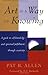 Art is a Way of Knowing: A Guide to Self-Knowledge and Spiritual Fulfillment Through Creativity