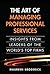 The Art of Managing Professional Services: Insights from Leaders of the World's Top Firms (paperback) by Broderick, Maureen 1st (first) Edition [Paperback(2012/10/1)]