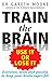 Train the Brain: Use It or Lose It by Moore, Gareth (2009) Paperback