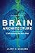 [Brain Architecture: Understanding the Basic Plan] [Author: Swanson, Larry W.] [October, 2011]