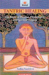 Tantric Healing: The Power of Physical, Psychological and Spiritual Healing (Paperback)