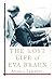 The Lost Life of Eva Braun by Angela Lambert
