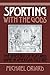 Sporting with the Gods: The Rhetoric of Play and Game in American Literature (Cambridge Studies in American Literature and Culture) by Michael Oriard (2008-12-04)