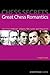 Chess Secrets: Great Chess Romantics: Learn from Anderssen, Chigorin, R?i, Larsen and Morozevich by Craig Pritchett (2013-12-17)