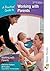 A Practical Guide to Working with Parents 2nd Edition by Hobart, Christine, Frankel, Jill 2nd (second) Edition (2009)