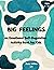 Big Feelings: An Emotional ...