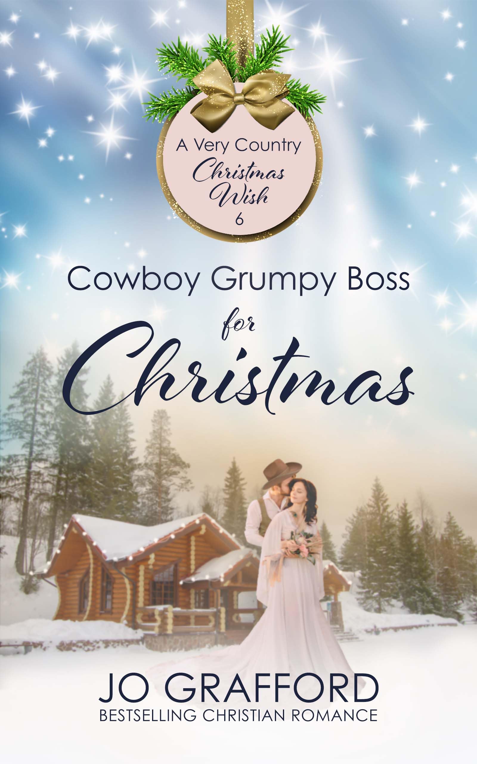 Cowboy Grumpy Boss for Christmas (A Very Country Christmas Wish #6)