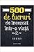 500 de lucruri de incercat intr-o viata. Vol.2 (Romanian Edition)