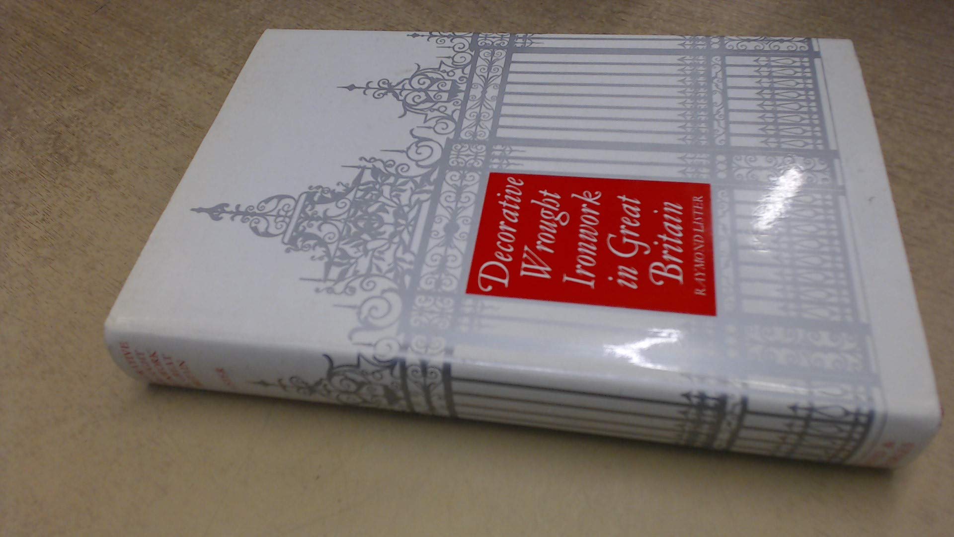 Decorative wrought ironwork in Great Britain (Hardcover)