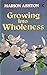 Growing into Wholeness (A Falcon book)