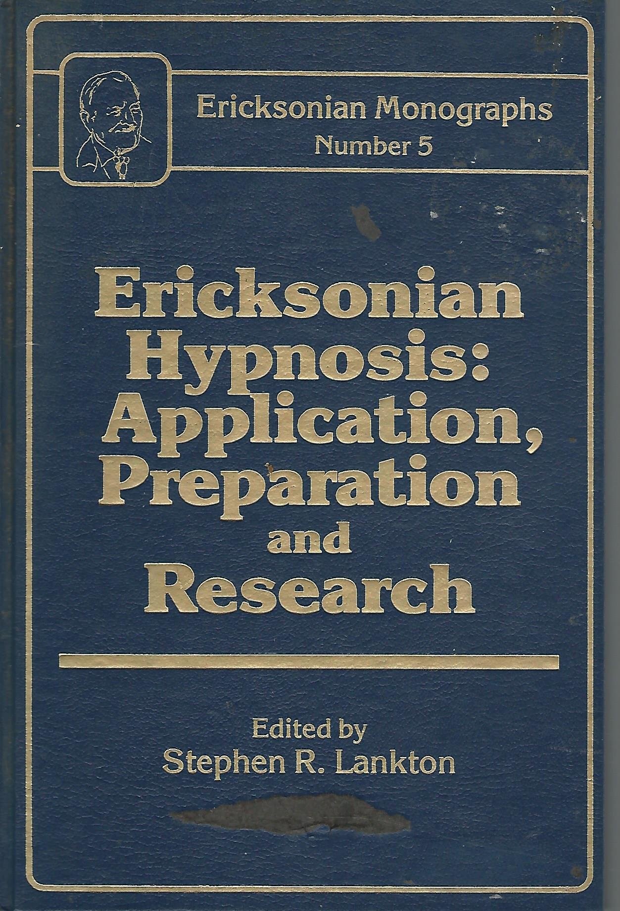 Ericksonian Hypnosis: Application, Preparation and Research: Ericksonian Monographs No. 5 (Hardcover)