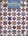 Learn to do hand piecing in just one day Learn to do hand piecing in just one day