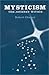 Mysticism the Journey Within by Robert Chaney (1979-06-01)