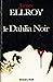 Le dahlia noir / Ellroy, James / Réf by James Ellroy