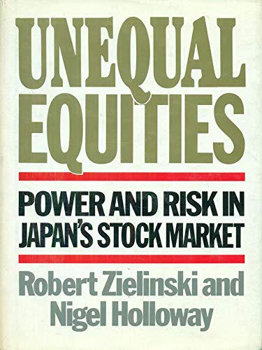 Unequal Equities: Power and Risk in Japan's Stock Market (Hardcover)