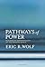 Pathways of Power: Building an Anthropology of the Modern World by Eric R. Wolf (2001-01-01)